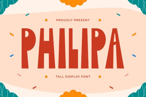 Philipa: A Versatile Tall Display Font for Modern Design Needs