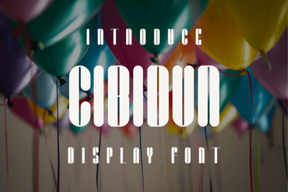 What is Cibidun? Discover the Cool and Unique Display Font That Elevates Your Designs